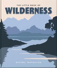 Cover image for The Little Book of Wilderness: Wild Inspiration