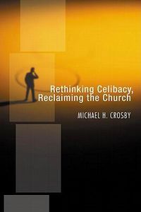 Cover image for Rethinking Celibacy, Reclaiming the Church