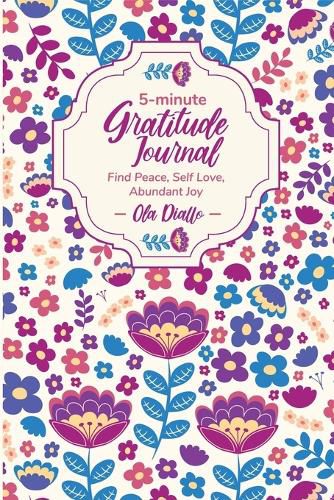 Cover image for 5-Minute Gratitude Journal: Find Peace, Self-Love, Abundant Joy