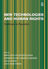 Cover image for New Technologies and Human Rights: Challenges to Regulation