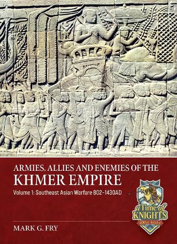 Cover image for Armies, Allies and Enemies of The Khmer Empire Volume 1