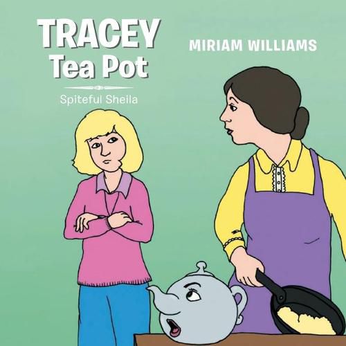 Cover image for Tracey Tea Pot: Spiteful Sheila