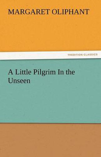 Cover image for A Little Pilgrim in the Unseen