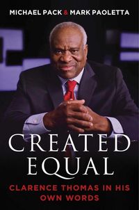 Cover image for Created Equal: Clarence Thomas in His Own Words