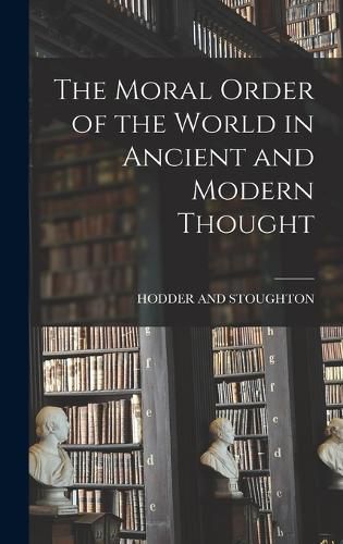 Cover image for The Moral Order of the World in Ancient and Modern Thought