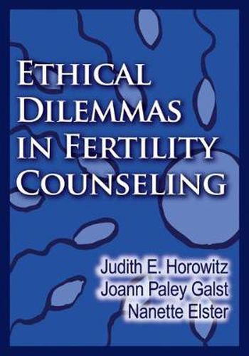 Cover image for Ethical Dilemmas in Fertility Counseling
