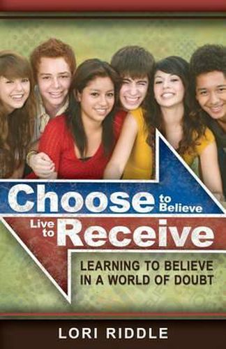 Cover image for Choose to Believe, Live to Receive