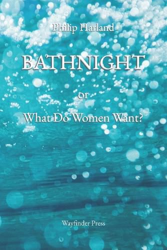 Cover image for BATHNIGHT or What Do Women Want?