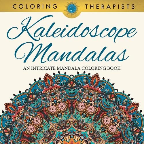 Cover image for Kaleidoscope Mandalas: An Intricate Mandala Coloring Book