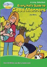 Cover image for Every Kid's Guide to Good Manners