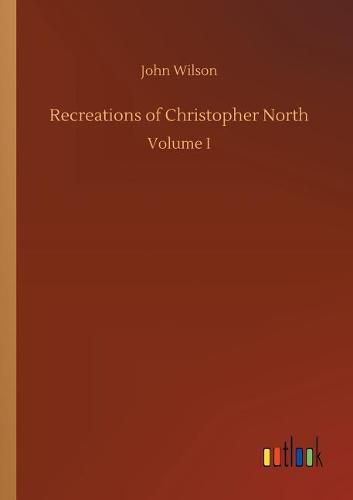 Recreations of Christopher North