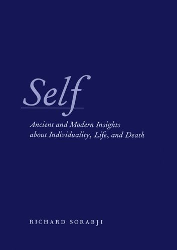 Cover image for Self: Ancient and Modern Insights About Individuality, Life and Death