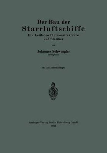 Der Bau Der Starrluftschiffe: Ein Leitfaden Fur Konstrukteure Und Statiker