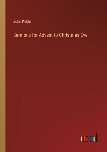 Sermons for Advent to Christmas Eve