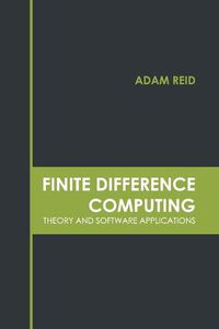 Cover image for Finite Difference Computing: Theory and Software Applications