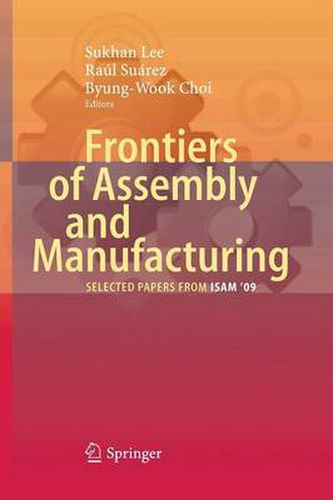 Cover image for Frontiers of Assembly and Manufacturing: Selected papers from ISAM'09