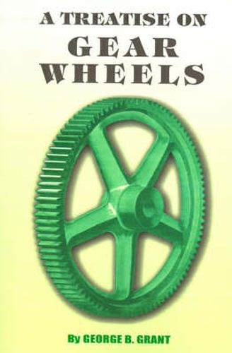 Cover image for A Treatise on Gear Wheels