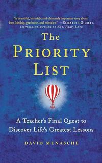 Cover image for Priority List: A Teacher's Final Quest to Discover Life's Greatest Lessons