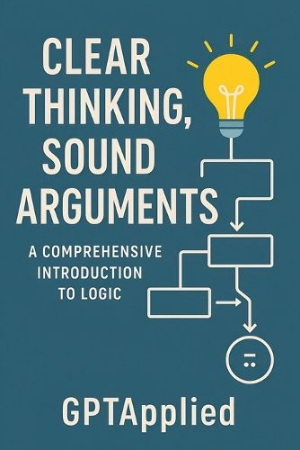 Cover image for Clear Thinking, Sound Arguments