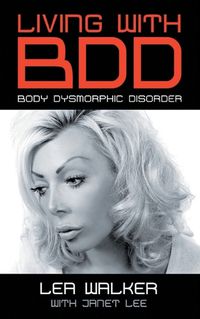 Cover image for Living With BDD: Body Dysmorphic Disorder
