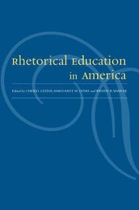 Cover image for Rhetorical Education In America