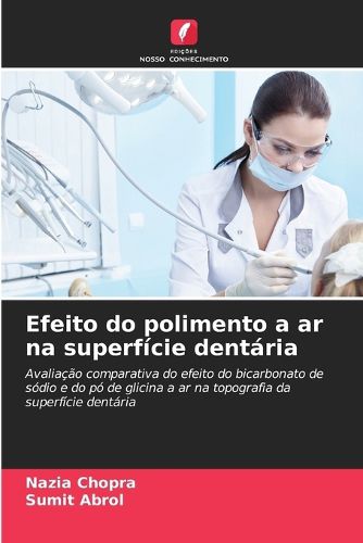 Cover image for Efeito do polimento a ar na superficie dentaria