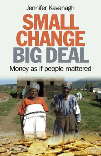 Small Change, Big Deal - Money as if people mattered