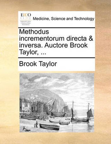 Cover image for Methodus Incrementorum Directa & Inversa. Auctore Brook Taylor, ...