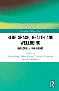 Cover image for Blue Space, Health and Wellbeing: Hydrophilia Unbounded