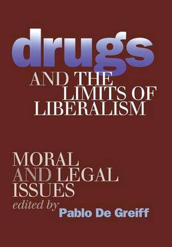 Cover image for Drugs and the Limits of Liberalism: Moral and Legal Issues