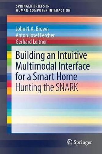 Building an Intuitive Multimodal Interface for a Smart Home: Hunting the SNARK