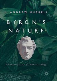 Cover image for Byron's Nature: A Romantic Vision of Cultural Ecology