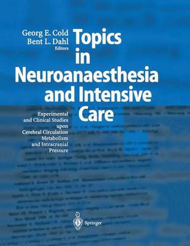 Cover image for Topics in Neuroanaesthesia and Neurointensive Care: Experimental and Clinical Studies upon Cerebral Circulation, Metabolism and Intracranial Pressure