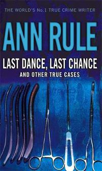 Cover image for Last Dance Last Chance: and other true cases