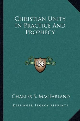 Christian Unity in Practice and Prophecy