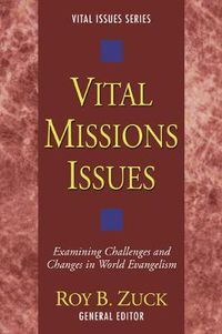 Cover image for Vital Missions Issues: Examining Challenges and Changes in World Evangelism