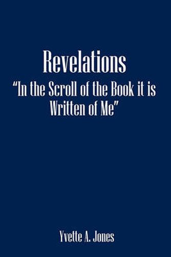 Cover image for Revelations in the Scroll of the Book It Is Written of Me