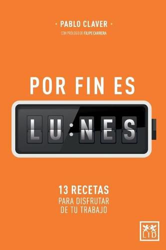 Cover image for Por fin es lunes: 13 recetas para disfrutar de tu trabajo