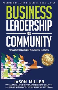 Cover image for Business Leadership and Community: Perspectives on Developing Your Business Community