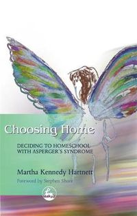 Cover image for Choosing Home: Deciding to Homeschool with Asperger's Syndrome