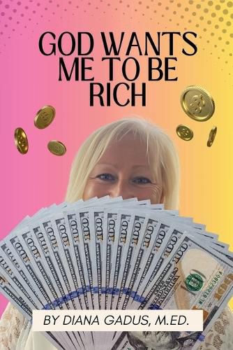 Cover image for God Wants Me To Be Rich