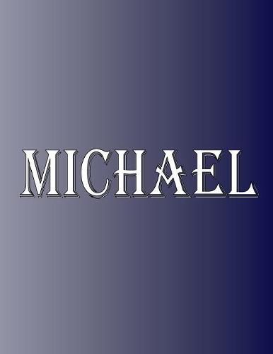 Cover image for Michael: 100 Pages 8.5 X 11 Personalized Name on Notebook College Ruled Line Paper