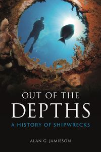 Cover image for Out of the Depths: A History of Shipwrecks