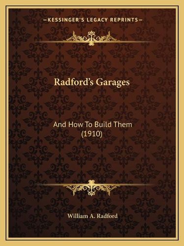 Radfordacentsa -A Centss Garages: And How to Build Them (1910)