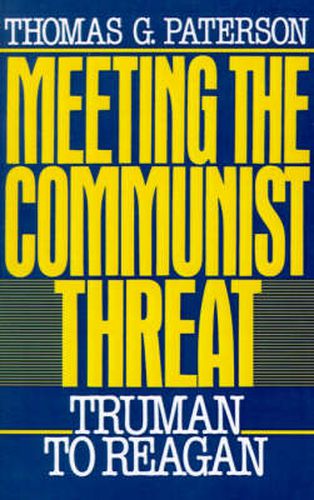 Cover image for Meeting the Communist Threat: Truman to Reagan