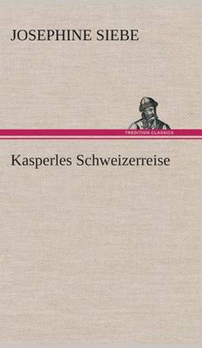 Cover image for Kasperles Schweizerreise