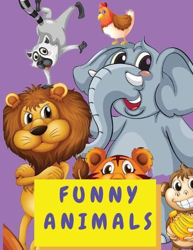 Cover image for Funny Animals: Coloring Activity Book for Kids 4-8 Years Old - Cute Animal Coloring Book for Toddlers Boys and Girls - Big Book Coloring Books with Animals