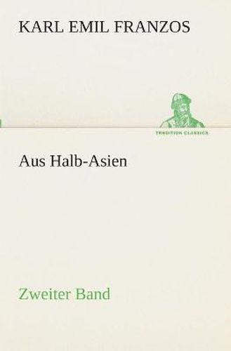 Cover image for Aus Halb-Asien - Zweiter Band: Zweiter Band