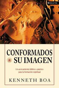 Cover image for Conformados a Su Imagen: Un Acercamiento Biblico y Practico Para La Formacion Espiritual