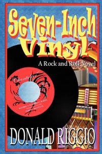 Cover image for Seven-Inch Vinyl: A Rock and Roll Novel